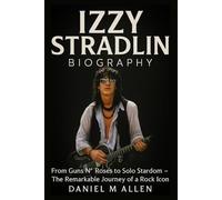 Izzy Stradlin Biography: From Guns N’ Roses to Solo Stardom - The Remarkable Journey of a Rock Icon
