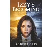 Izzy's Becoming: The World is Changing...So is Izzy
