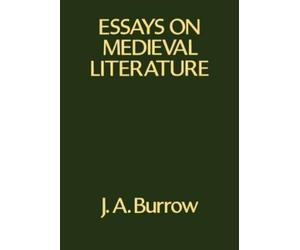 J. A. Burrow Essays on Medieval Literature (Relié)