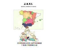 J.A.V.I. COMUNIDADES AUTÓNOMAS Y SUS PROVINCIAS.: Aprende y diviértete con nosotros.