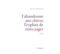 J 'abandonne aux chiens l'exploit de nous juger