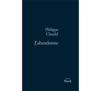 J abandonne - Philippe Claudel - Stock - broché - Roman