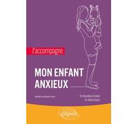 J’accompagne mon enfant anxieux