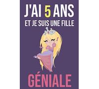 J’ai 5 ans et je suis une fille géniale: Carnet Fille 5 ans | cadeau d'anniversaire pour une fille de 5 ans | Carnet de notes et dessin | idée cadeau ... | journal intime pour écrire et dessiner