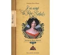 J'ai aimé le Roi-Soleil: Journal de Marie Mancini, 1656-1659