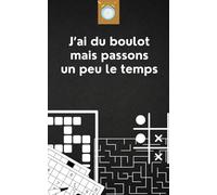 J’ai du boulot mais passons un peu le temps : Labyrinthes, Mots Fléchés, Sudoku, Morpion, Pendu pour occuper son cerveau