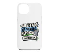 J’AI Effacé Ma Première Réponse Sage Décision Sarcastique Coque pour iPhone 13