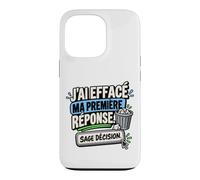 J’AI Effacé Ma Première Réponse Sage Décision Sarcastique Coque pour iPhone 13 Pro