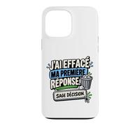J’AI Effacé Ma Première Réponse Sage Décision Sarcastique Coque pour iPhone 13 Pro Max