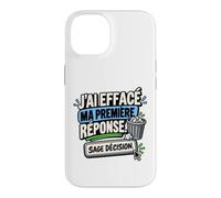 J’AI Effacé Ma Première Réponse Sage Décision Sarcastique Coque pour iPhone 14