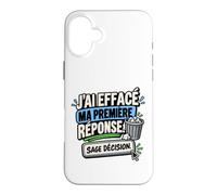 J’AI Effacé Ma Première Réponse Sage Décision Sarcastique Coque pour iPhone 16 Plus