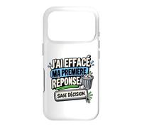 J’AI Effacé Ma Première Réponse Sage Décision Sarcastique Coque pour iPhone 17 Pro