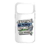 J’AI Effacé Ma Première Réponse Sage Décision Sarcastique Coque pour iPhone 17 Pro Max