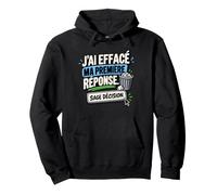 J’AI Effacé Ma Première Réponse Sage Décision Sarcastique Sweat à Capuche