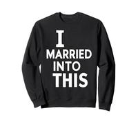 J’AI épousé Cette Folie Humour Sarcastique Familial Sweatshirt