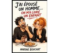 J’ai épousé un homme… on m’a livré un enfant