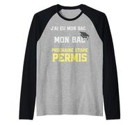 J’ai Eu Mon Bac Prochaine Étape Permis Manche Raglan