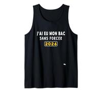 J’AI EU Mon Bac sans Forcer- Humour Bac 2026 Débardeur