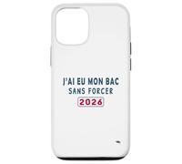 J’AI EU Mon Bac sans Forcer - Humour Félicitations BAC 2026 Coque pour iPhone 12/12 Pro