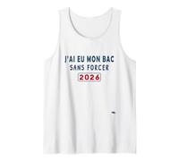 J’AI EU Mon Bac sans Forcer - Humour Félicitations BAC 2026 Débardeur
