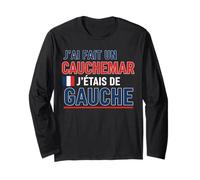 J’AI Fait Un Cauchemar J’étais De Gauche Humour France Manche Longue