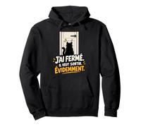 J’AI Fermé Il Veut Sortir Évidemment Humour Chat Sweat à Capuche