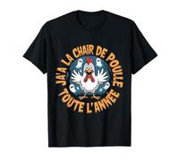 J’AI La Chair De Poule Toute L’Année Poule Drôle T-Shirt