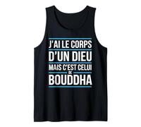 J’AI Le Corps d’Un Dieu mais c’est Bouddha Humour drôle Débardeur