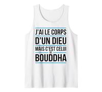 J’AI Le Corps d’Un Dieu mais c’est Bouddha Humour drôle Débardeur