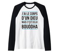 J’AI Le Corps d’Un Dieu mais c’est Bouddha Humour drôle Manche Raglan