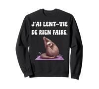 J’AI Lent-Vie de Rien Faire Paresseux Drôle Sweatshirt