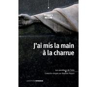 J’ai mis la main à la charrue