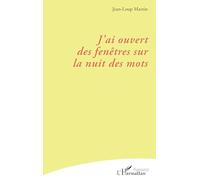 J’ai ouvert des fenêtres sur la nuit des mots