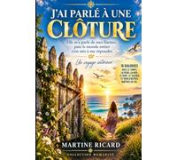 J’AI PARLÉ À UNE CLÔTURE: Elle m’a parlé de mes limites, puis le monde entier s’est mis à me répondre. UN VOYAGE INTÉRIEUR
