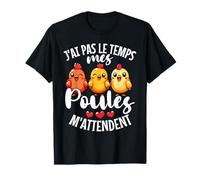 J’ai Pas Le Temps Mes Poules M’Attendent Éleveur T-Shirt