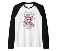 J’ai pris un forfait Connasse illimité - Femme de Caractère Manche Raglan
