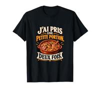 J’AI Pris Une Petite Portion Deux Fois Humour Cassoulet T-Shirt