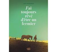 J’ai toujours rêvé d’être un fermier Jean Harambat (Auteur), Jean Harambat (Illustration)