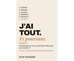 J’ai tout. Et pourtant.: Pourquoi je ne me sens pas bien, alors que tout va bien ? La méthode des boucles pour comprendre vos émotions, vos réactions et retrouver du sens.