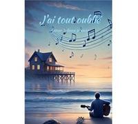 J?ai tout oublié Yohann Prunier (Auteur)