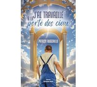 J’ai travaillé à la porte des cieux