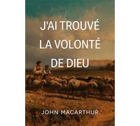 J’ai trouvé la volonté de Dieu