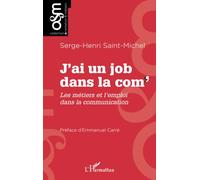 J’ai un job dans la com': Les métiers et l’emploi dans la communication