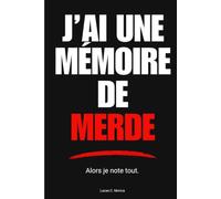 J’ai une mémoire de merde: Alors je note tout | Le carnet drôle et non daté pour organiser ses tâches, rendez-vous et mots de passe quand on oublie tout