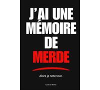 J’ai une mémoire de merde: Alors je note tout | Le carnet drôle et non daté pour organiser ses tâches, rendez-vous et mots de passe quand on oublie tout