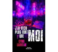 J’ai vécu plus fort que moi