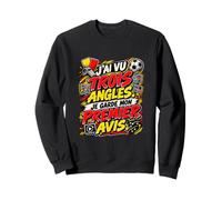 J’AI Vu Trois Angles Je Garde Mon Premier Avis Football Sweatshirt