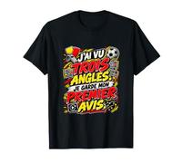 J’AI Vu Trois Angles Je Garde Mon Premier Avis Football T-Shirt