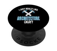J’Aime l’Architecture Donc arrête de Demander OK PopSockets PopGrip Adhésif