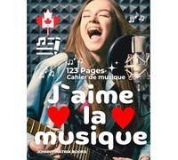 J`aime la musique: 123 pages cahier de musique